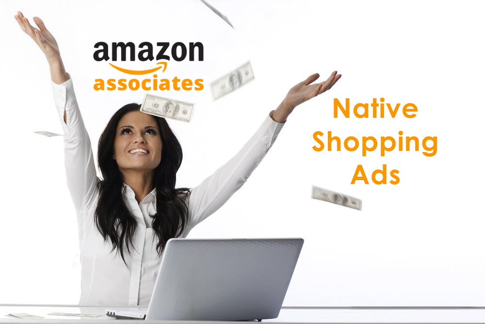 Amazon associates native shopping ads
