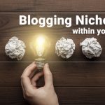 Best blogging niche within you
